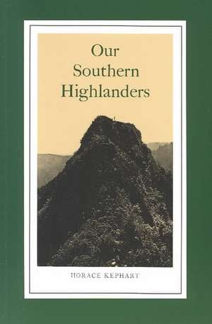 Our Southern Highlanders: Introduction By George Ellison de Horace Kephart