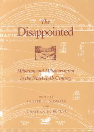 The Disappointed: Millerism and Millerarianism in the Nineteenth Century de Ronald L. Numbers