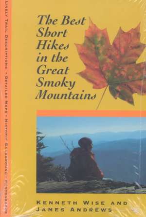 Best Short Hikes: Great Smoky Mountains de Kenneth Wise