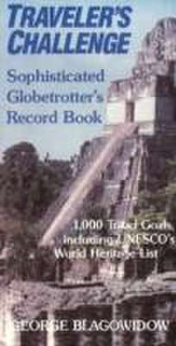 Traveller's Challenge: Sophisticated Globetrotter's Record Book de George Blagowidow