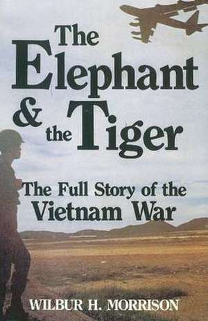 The Elephant and the Tiger de Wilbur H. Morrison