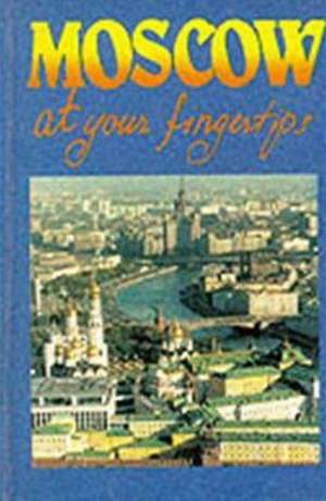 Moscow at Your Fingertips de Russian Publishing House