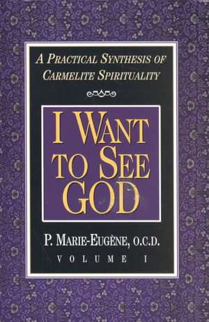 I Want to See God de P. Marie-Eugene