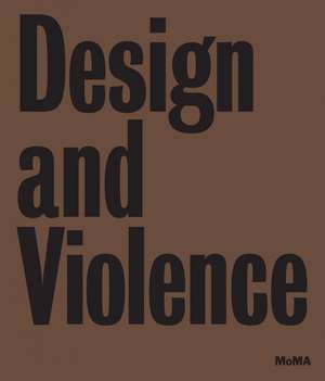 Design and Violence de Paola Antonelli