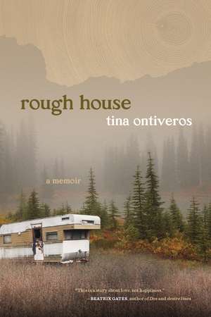 rough house: a memoir de Tina Ontiveros