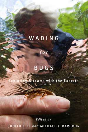 Wading for Bugs: Exploring Streams with the Experts de Judith L. Li