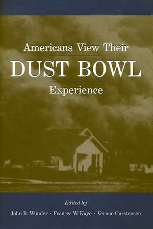 Americans View Their Dust Bowl Experience de John R. Wunder