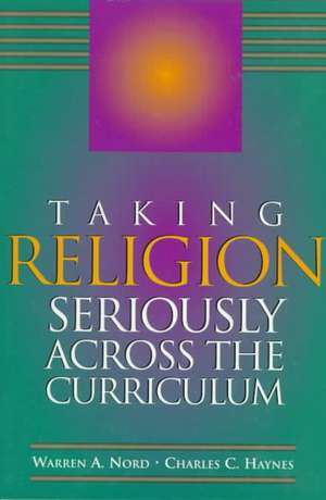 Taking Religion Seriously Across the Curriculum de Warren A. Nord