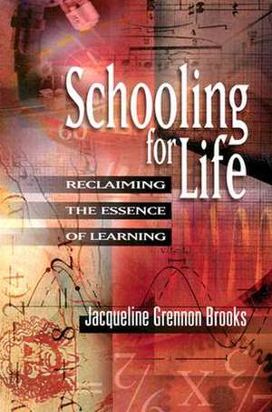 Schooling for Life de Jacqueline Grennon Brooks