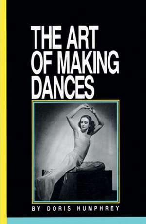 The Art of Making Dances de Doris Humphrey