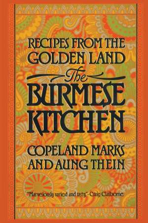 The Burmese Kitchen de Copeland Marks