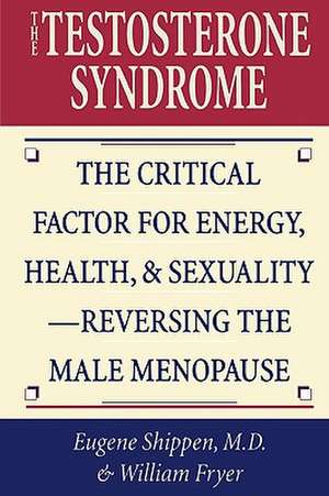 The Testosterone Syndrome de EugeneM.D. Shippen