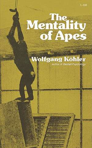 The Mentality of Apes de Wolfgang Kohler