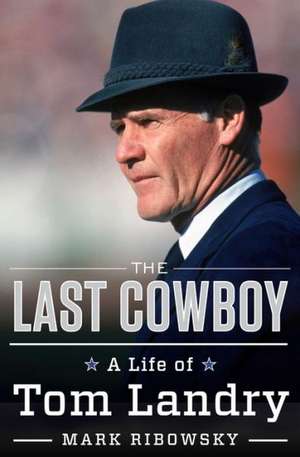 The Last Cowboy de Mark Ribowsky