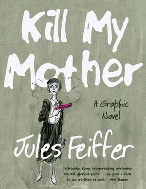 Kill My Mother (Limited Edition): A Graphic Novel de Jules Feiffer