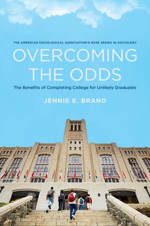 Overcoming the Odds: The Benefits of Completing College for Unlikely Graduates de Jennie E. Brand