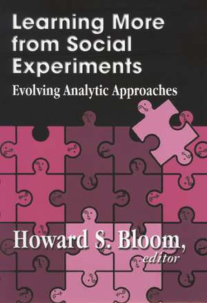 Learning More from Social Experiments: Evolving Analytic Approaches de Howard S. Bloom