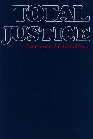 Total Justice de Lawrence M. Friedman