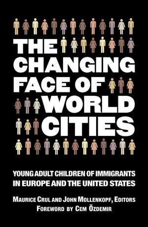 The Changing Face of World Cities: Young Adult Children of Immigrants in Europe and the United States de Maurice Crul