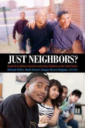 Just Neighbors?: Research on African American and Latino Relations in the United States de Edward Telles