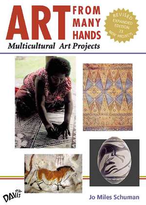 Art from Many Hands: Multicultural Art Projects de Jo Miles Schuman