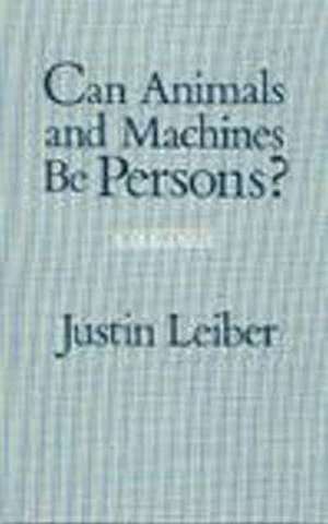 Can Animals and Machines Be Persons?: A Dialogue de Justin Leiber