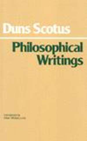 Duns Scotus: Philosophical Writings: A Selection de John Duns Scotus