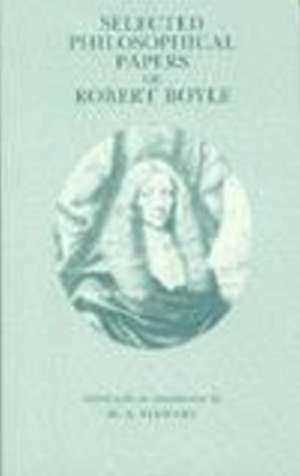 Selected Philosophical Papers of Robert Boyle de Robert Boyle