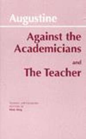 Against the Academicians and The Teacher de Augustine