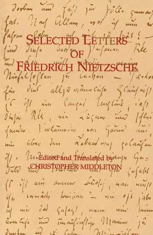 Selected Letters of Friedrich Nietzsche de Friedrich Nietzsche