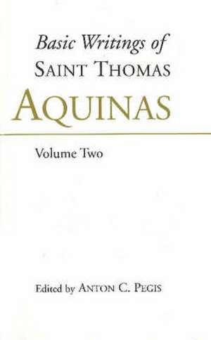 Basic Writings of St. Thomas Aquinas: (Volume 2) de Thomas Aquinas