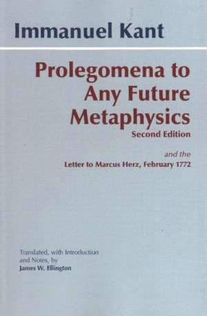 Prolegomena to Any Future Metaphysics: and the Letter to Marcus Herz, February 1772 de Immanuel Kant