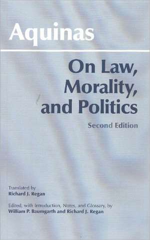 On Law, Morality, and Politics: Second Edition de Thomas Aquinas