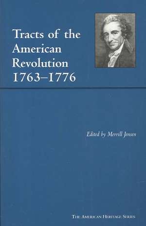 Tracts of the American Revolution, 1763-1776 de Merrill Jensen