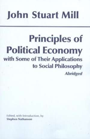 Principles of Political Economy: With Some of Their Applications to Social Philosophy: Abridged de John Stuart Mill