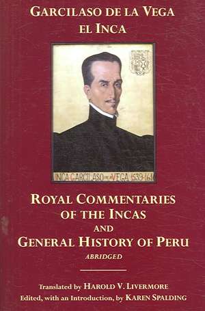 The Royal Commentaries of the Incas and General History of Peru, Abridged: Abridged de Garcilaso De La Garcilaso De La Vega