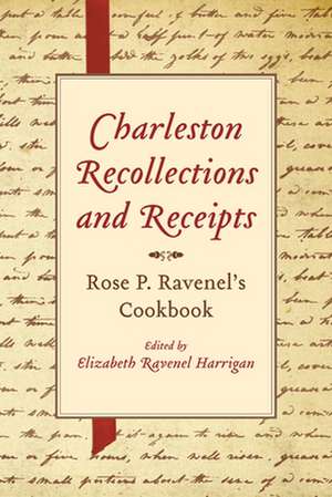 Charleston Recollections and Receipts de Rose P. Ravenel