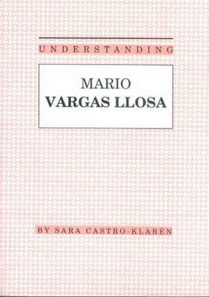 Understanding Mario Vargas Llosa de Sara Castro-Klaren