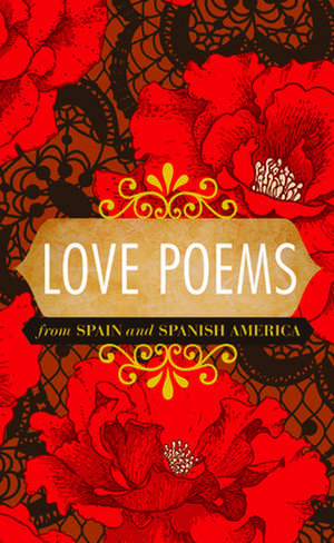 Love Poems from Spain and Spanish America de Perry Higman