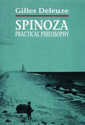 Spinoza: Practical Philosophy de Gilles Deleuze