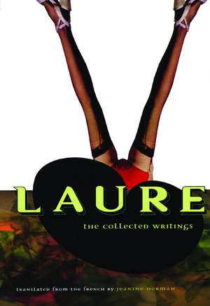 Laure: The Collected Writings de Laure Colette Laporte