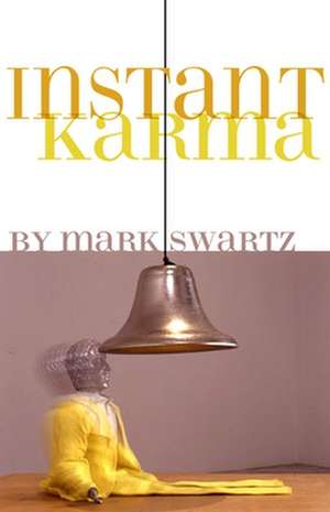 Instant Karma de Mark Swartz