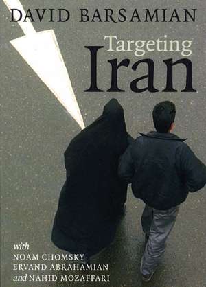 Targeting Iran de David Barsamian