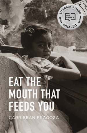 Eat the Mouth That Feeds You de Carribean Fragoza