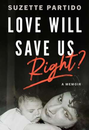 Love Will Save Us, Right? de Suzette Partido
