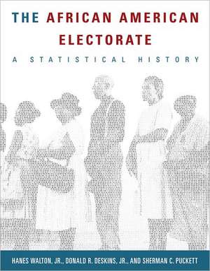 The African American Electorate: A Statistical History de Hanes Walton