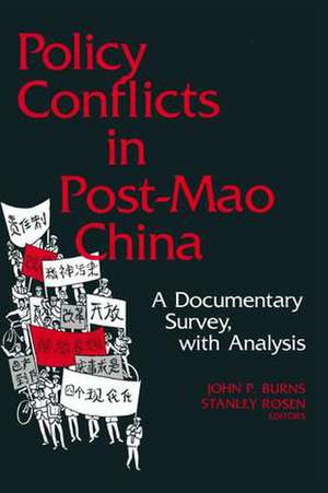 Policy Conflicts in Post-Mao China: A Documentary Survey with Analysis: A Documentary Survey with Analysis de John P. Burns