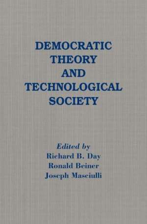 Democratic Theory and Technological Society de Richard B. Day