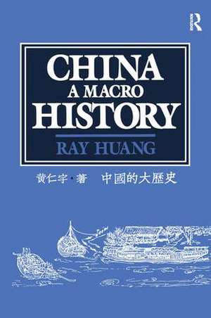China: A Macro History de Ray Huang