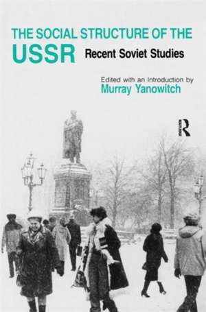 The Social Structure of the USSR: Recent Soviet Studies de Murray Yanowitch